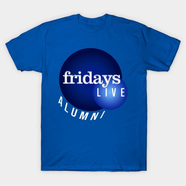 Fridays Live Alumni 2004-2011 Logo T-Shirt by Fridays Live Alumni Association